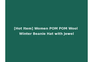 [Hot Item] Women POM POM Wool Winter Beanie Hat with Jewel