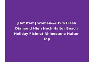 [Hot Item] Women's Flash Diamond High Neck Halter Beach Holiday Fishnet Rhinestone Halter Top