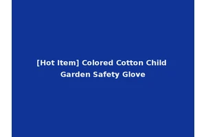 [Hot Item] Colored Cotton Child Garden Safety Glove
