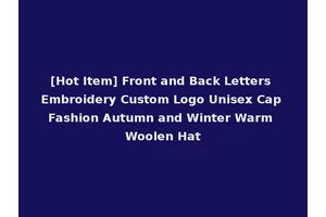 [Hot Item] Front and Back Letters Embroidery Custom Logo Unisex Cap Fashion Autumn and Winter Warm Woolen Hat