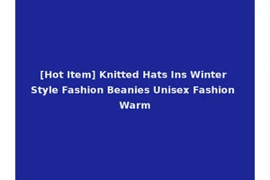 [Hot Item] Knitted Hats Ins Winter Style Fashion Beanies Unisex Fashion Warm