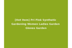 [Hot Item] Pri Pink Synthetic Gardening Women Ladies Garden Gloves Garden