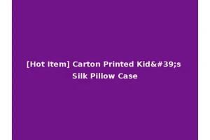 [Hot Item] Carton Printed Kid's Silk Pillow Case