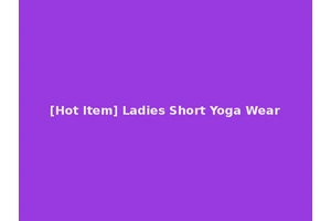 [Hot Item] Ladies Short Yoga Wear