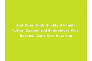 [Hot Item] High Quality 6 Panels Cotton Customized Embroidery Kids Baseball Caps Kids Hats Cap