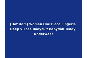 [Hot Item] Women One Piece Lingerie Deep V Lace Bodysuit Babydoll Teddy Underwear