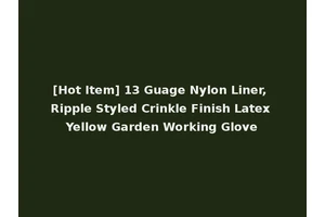[Hot Item] 13 Guage Nylon Liner, Ripple Styled Crinkle Finish Latex Yellow Garden Working Glove