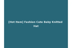 [Hot Item] Fashion Cute Baby Knitted Hat