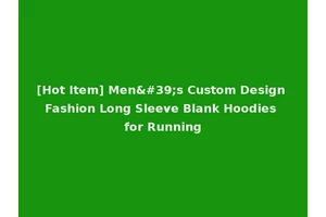 [Hot Item] Men's Custom Design Fashion Long Sleeve Blank Hoodies for Running