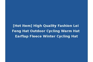 [Hot Item] High Quality Fashion Lei Feng Hat Outdoor Cycling Warm Hat Earflap Fleece Winter Cycling Hat