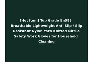 [Hot Item] Top Grade En388 Breathable Lightweight Anti Slip / Slip Resistant Nylon Yarn Knitted Nitrile Safety Work Gloves for Household Cleaning