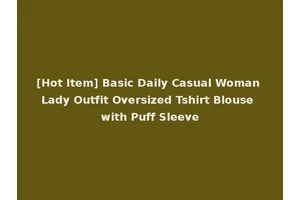 [Hot Item] Basic Daily Casual Woman Lady Outfit Oversized Tshirt Blouse with Puff Sleeve