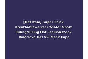 [Hot Item] Super Thick Breathablewarmer Winter Sport Riding/Hiking Hat Fashion Mask Balaclava Hat Ski Mask Caps