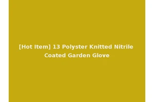 [Hot Item] 13 Polyster Knitted Nitrile Coated Garden Glove