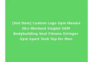 [Hot Item] Custom Logo Gym Men's Workout Singlet OEM Bodybuilding Vest Fitness Stringer Gym Sport Tank Top for Men