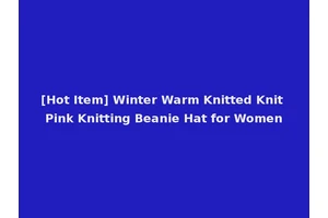 [Hot Item] Winter Warm Knitted Knit Pink Knitting Beanie Hat for Women