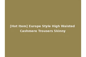 [Hot Item] Europe Style High Waisted Cashmere Trousers Skinny