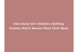 [Hot Item] Girl Children Clothing Fashion Black Woven Pleat Skirt Wear