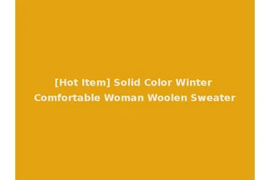 [Hot Item] Solid Color Winter Comfortable Woman Woolen Sweater