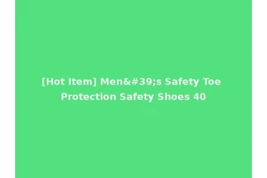 [Hot Item] Men's Safety Toe Protection Safety Shoes 40