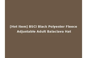 [Hot Item] BSCI Black Polyester Fleece Adjustable Adult Balaclava Hat