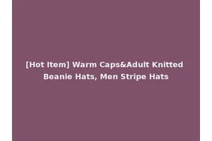 [Hot Item] Warm Caps&Adult Knitted Beanie Hats, Men Stripe Hats