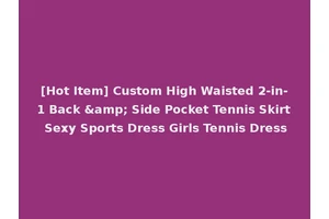 [Hot Item] Custom High Waisted 2-in-1 Back &amp; Side Pocket Tennis Skirt Sexy Sports Dress Girls Tennis Dress