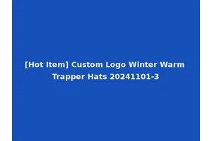 [Hot Item] Custom Logo Winter Warm Trapper Hats 20241101-3