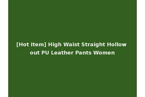 [Hot Item] High Waist Straight Hollow out PU Leather Pants Women