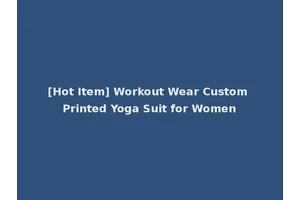 [Hot Item] Workout Wear Custom Printed Yoga Suit for Women