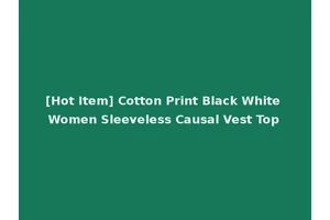 [Hot Item] Cotton Print Black White Women Sleeveless Causal Vest Top