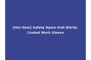 [Hot Item] Safety Nylon Knit Nitrile Coated Work Gloves