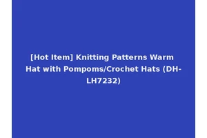 [Hot Item] Knitting Patterns Warm Hat with Pompoms/Crochet Hats (DH-LH7232)