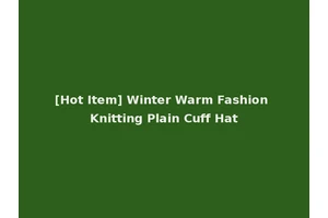 [Hot Item] Winter Warm Fashion Knitting Plain Cuff Hat