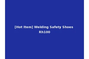 [Hot Item] Welding Safety Shoes Rh100