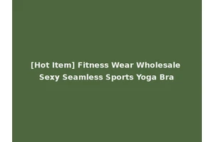 [Hot Item] Fitness Wear Wholesale Sexy Seamless Sports Yoga Bra