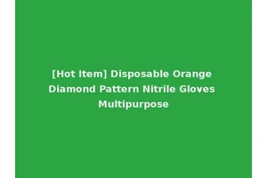 [Hot Item] Disposable Orange Diamond Pattern Nitrile Gloves Multipurpose