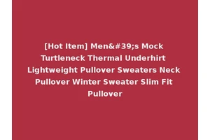 [Hot Item] Men's Mock Turtleneck Thermal Underhirt Lightweight Pullover Sweaters Neck Pullover Winter Sweater Slim Fit Pullover