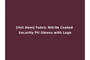 [Hot Item] Fabric Nitrile Coated Security PU Gloves with Logo