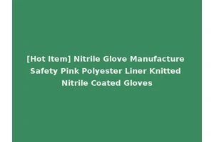 [Hot Item] Nitrile Glove Manufacture Safety Pink Polyester Liner Knitted Nitrile Coated Gloves