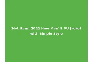[Hot Item] 2022 New Men′ S PU Jacket with Simple Style