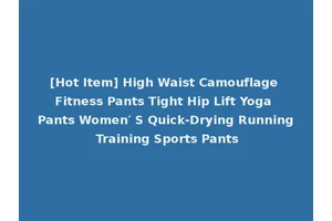 [Hot Item] High Waist Camouflage Fitness Pants Tight Hip Lift Yoga Pants Women′ S Quick-Drying Running Training Sports Pants