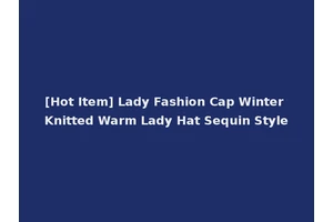 [Hot Item] Lady Fashion Cap Winter Knitted Warm Lady Hat Sequin Style
