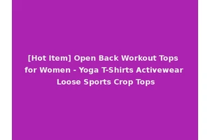 [Hot Item] Open Back Workout Tops for Women - Yoga T-Shirts Activewear Loose Sports Crop Tops
