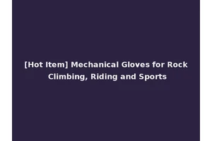 [Hot Item] Mechanical Gloves for Rock Climbing, Riding and Sports