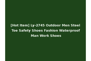 [Hot Item] Ly-2745 Outdoor Men Steel Toe Safety Shoes Fashion Waterproof Man Work Shoes