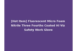 [Hot Item] Fluorescent Micro Foam Nitrile Three Fourths Coated Hi Viz Safety Work Glove