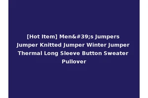 [Hot Item] Men's Jumpers Jumper Knitted Jumper Winter Jumper Thermal Long Sleeve Button Sweater Pullover
