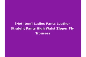 [Hot Item] Ladies Pants Leather Straight Pants High Waist Zipper Fly Trousers