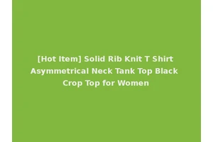 [Hot Item] Solid Rib Knit T Shirt Asymmetrical Neck Tank Top Black Crop Top for Women